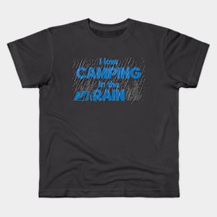 Camping in the rain Kids T-Shirt